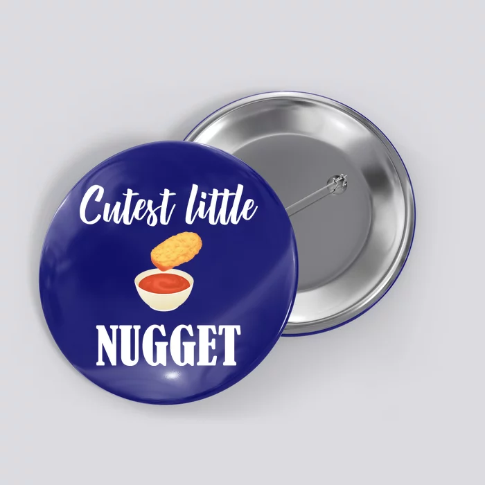 Cutest Little Nugget Button