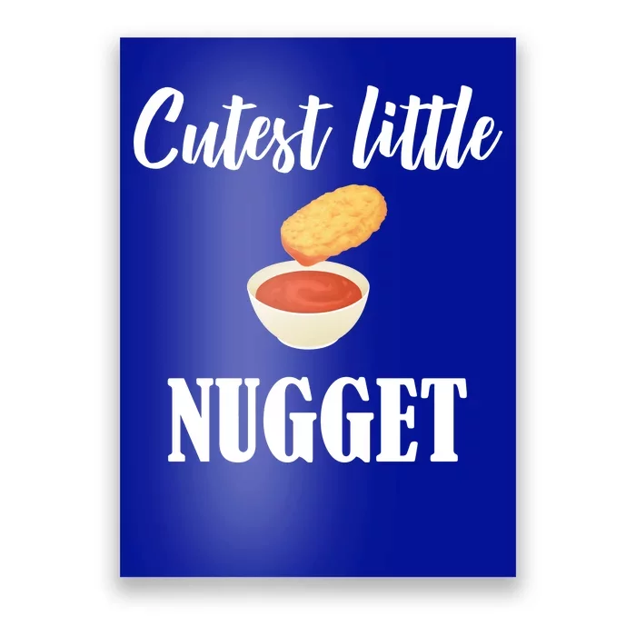 Cutest Little Nugget Poster