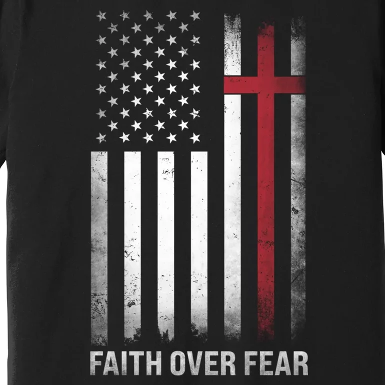 Christian Us Usa Flag American Christ Faith Over Fear Cross Premium T-Shirt