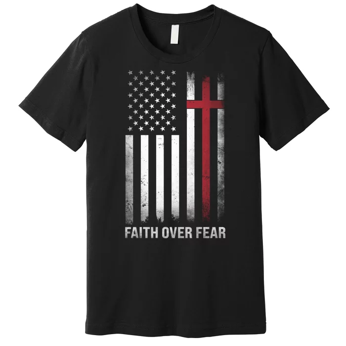 Christian Us Usa Flag American Christ Faith Over Fear Cross Premium T-Shirt