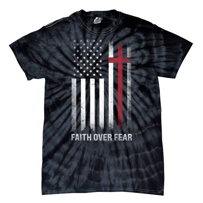 Christian Us Usa Flag American Christ Faith Over Fear Cross Tie-Dye T-Shirt