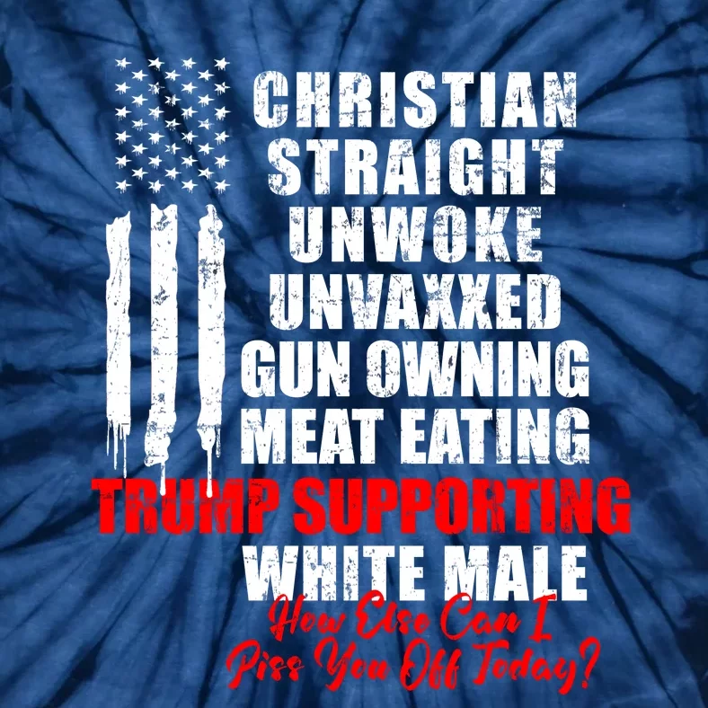 Christian Unwoke Unvaxxed Gun Owning Meat Eating Trump Supporter White Male Grun Tie-Dye T-Shirt