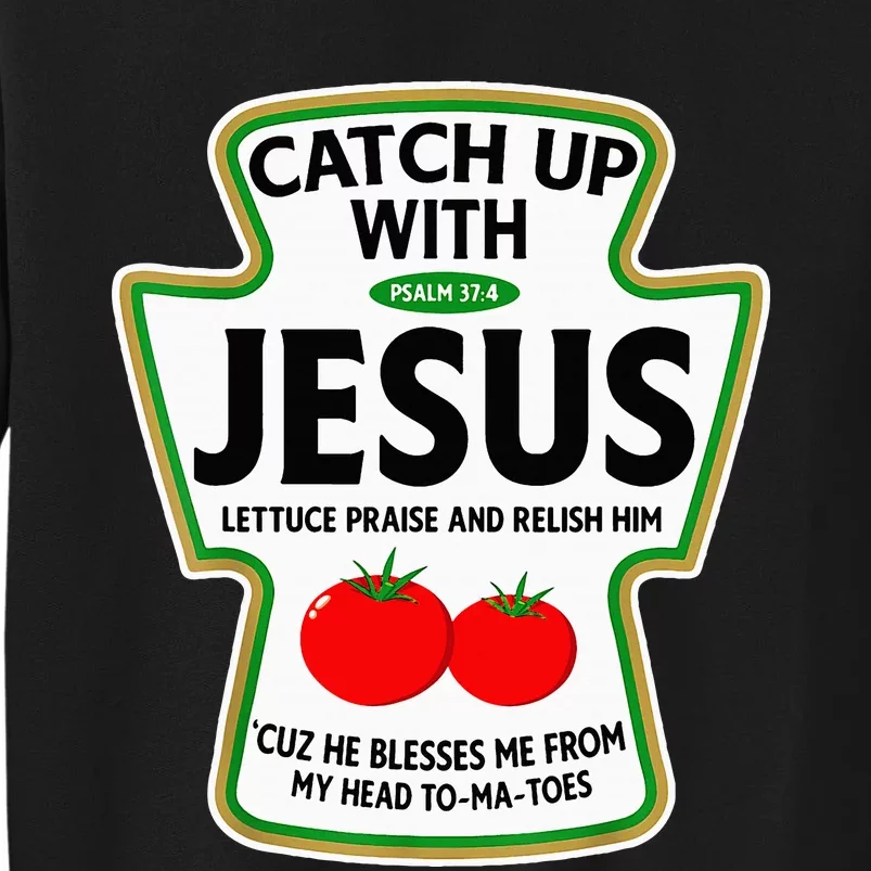 Catch Up With Jesus Tall Sweatshirt