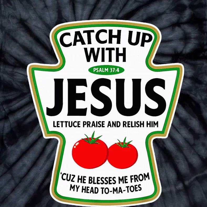 Catch Up With Jesus Tie-Dye T-Shirt