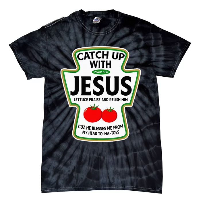 Catch Up With Jesus Tie-Dye T-Shirt