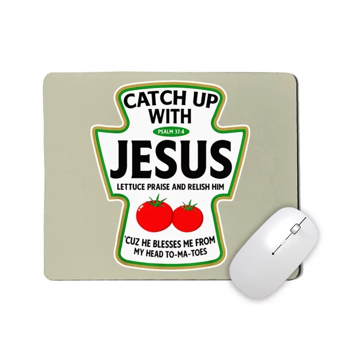 Catch Up With Jesus Mousepad