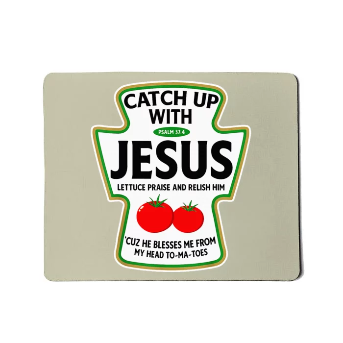 Catch Up With Jesus Mousepad