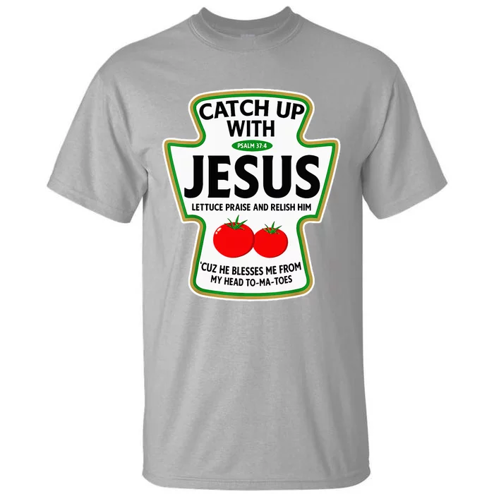 Catch Up With Jesus Tall T-Shirt