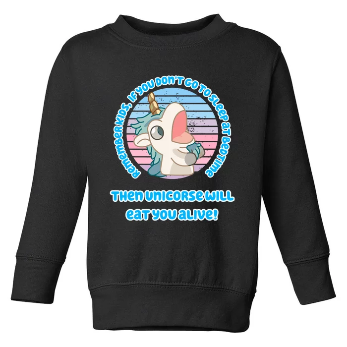 Cute Unicorse Will Eat You Alive Toddler Sweatshirt