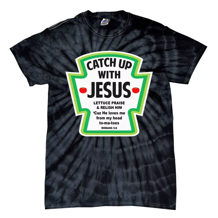 Catch Up With Jesus Funny Christian Faith Tie-Dye T-Shirt