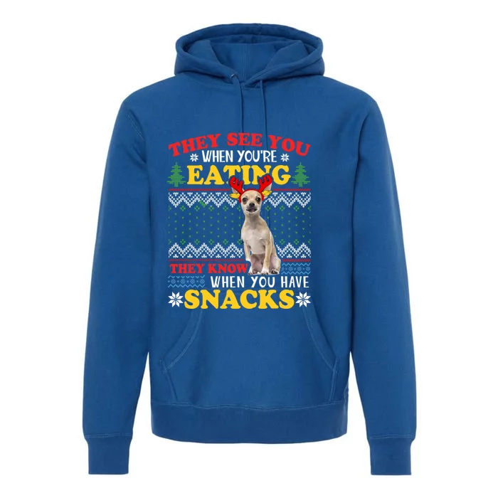 Chihuahua Ugly Xmas Funny Gift They See YouRe Eating Funny Gift Premium Hoodie