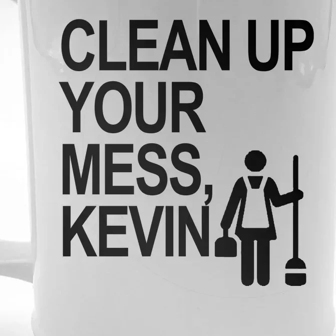 Clean Up Your Mess Kevin Front & Back Beer Stein