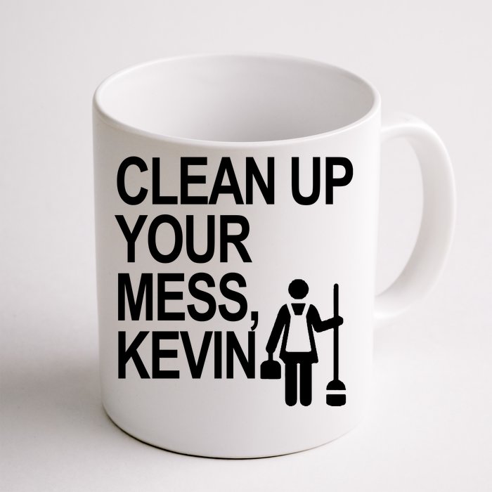 Clean Up Your Mess Kevin Front & Back Coffee Mug