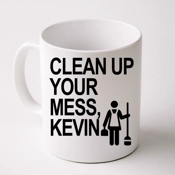 Clean Up Your Mess Kevin Front & Back Coffee Mug