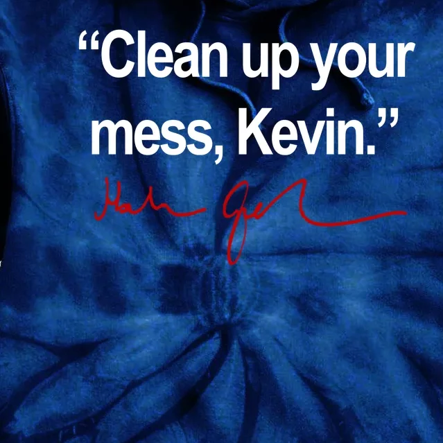 Clean Up Your Mess Kevin Political Tie Dye Hoodie