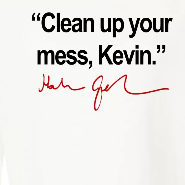 Clean Up Your Mess Kevin Political Cropped Pullover Crew