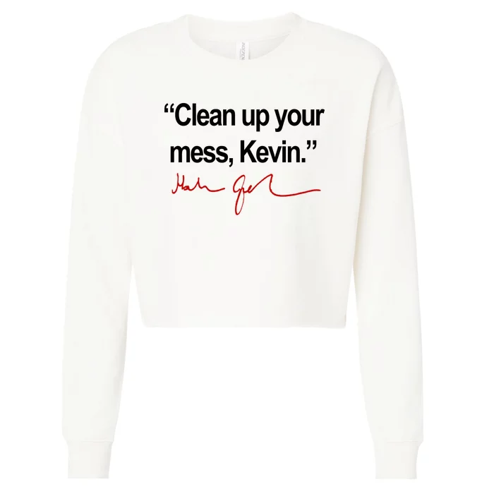 Clean Up Your Mess Kevin Political Cropped Pullover Crew