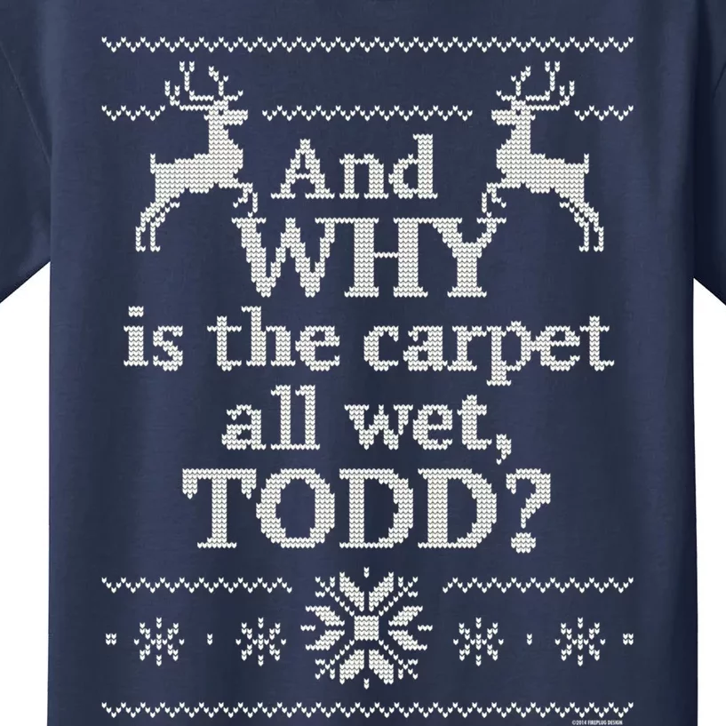 Christmas Vacation And WHY Is The Carpet All Wet, TODD Classic Kids T-Shirt