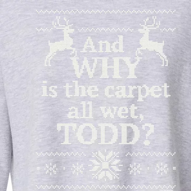 Christmas Vacation And WHY Is The Carpet All Wet, TODD Classic Cropped Pullover Crew