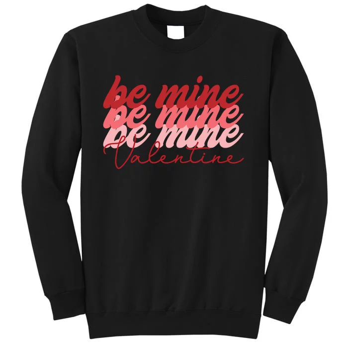 Cute Valentine's Be Mine Sweatshirt