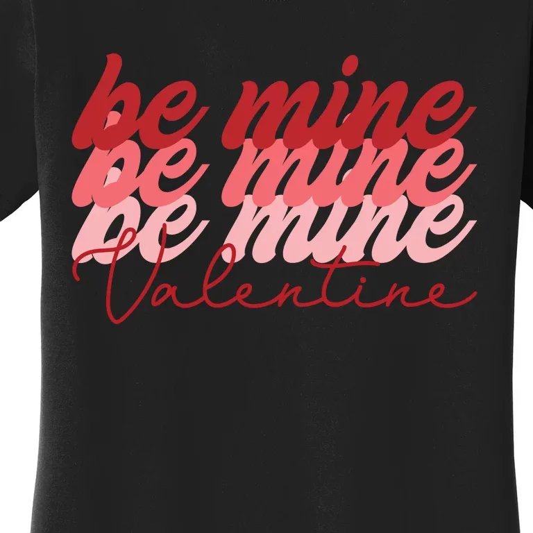 Cute Valentine's Be Mine Women's T-Shirt