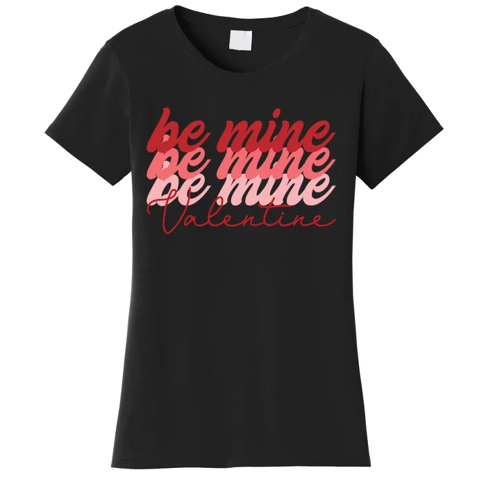 Cute Valentine's Be Mine Women's T-Shirt