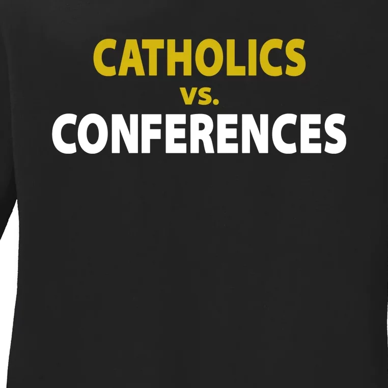 Catholics Vs Conferences Ladies Long Sleeve Shirt