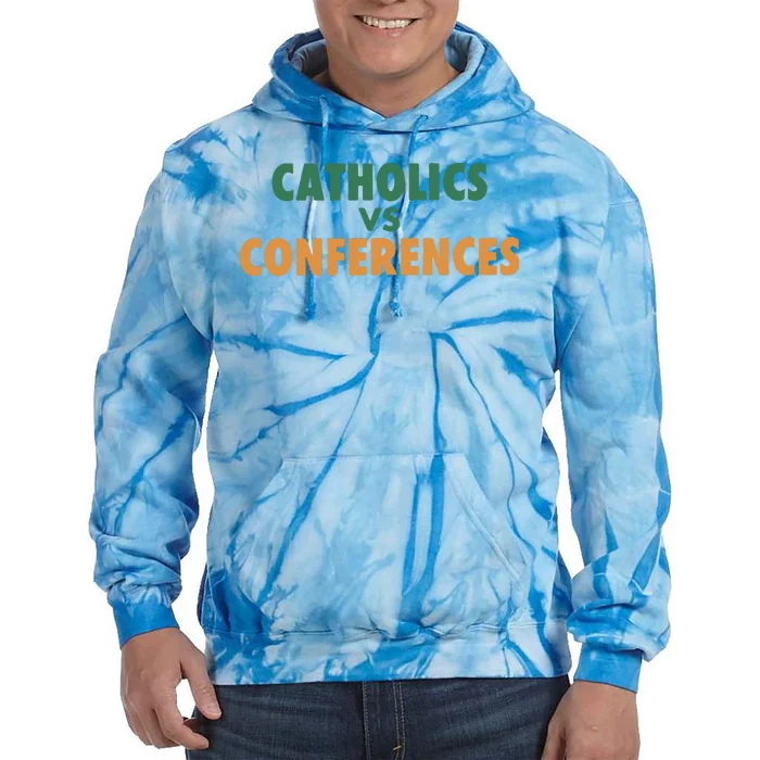 Catholics Vs Conference Tie Dye Hoodie