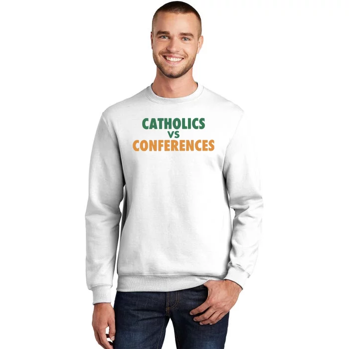 Catholics Vs Conference Sweatshirt