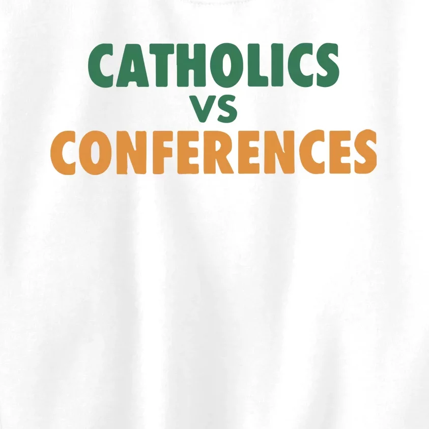 Catholics Vs Conference Kids Sweatshirt