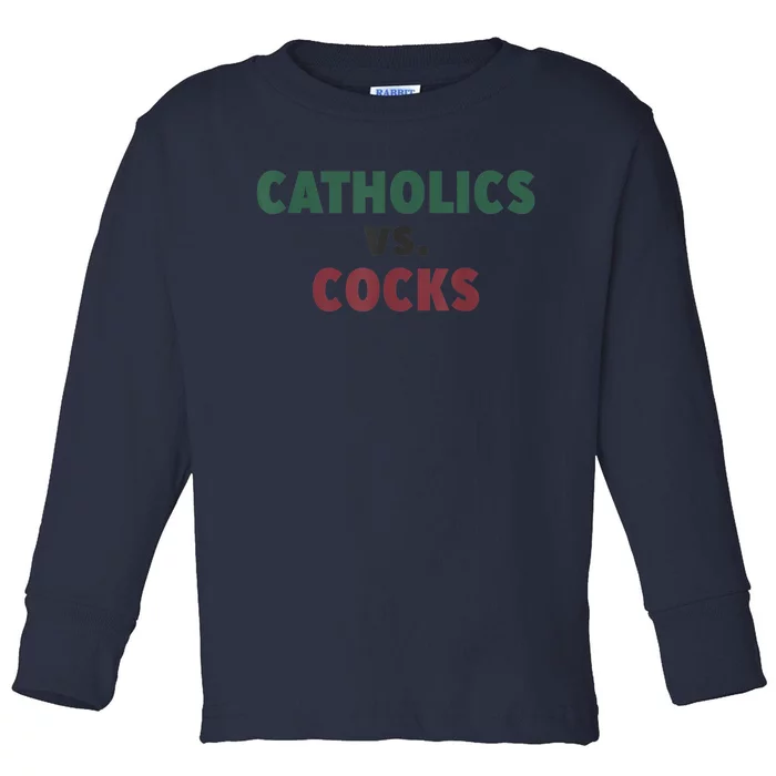 Catholics VS Cocks Funny Religious Toddler Long Sleeve Shirt