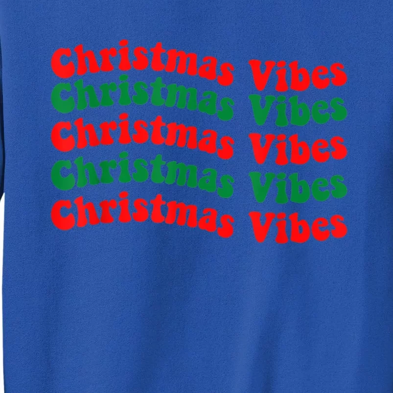 Christmas Vibes Cute Gift Holiday Gift For Christmas Parties Gift Tall Sweatshirt