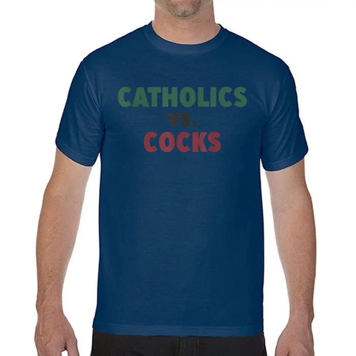 Catholics VS Cocks Funny Religious Comfort Colors T-Shirt