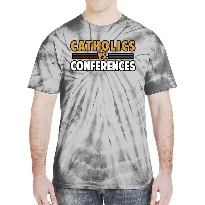 Catholics Vs Conferences Tie-Dye T-Shirt