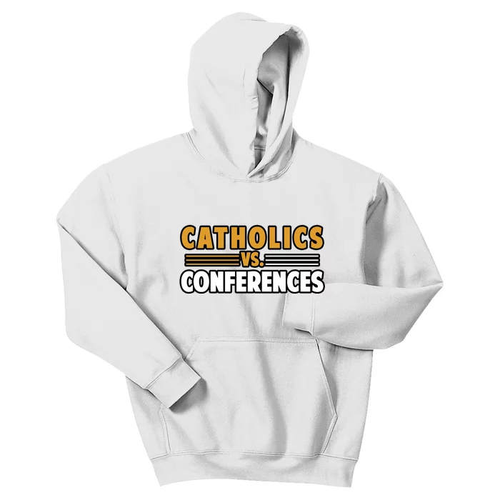 Catholics Vs Conferences Kids Hoodie