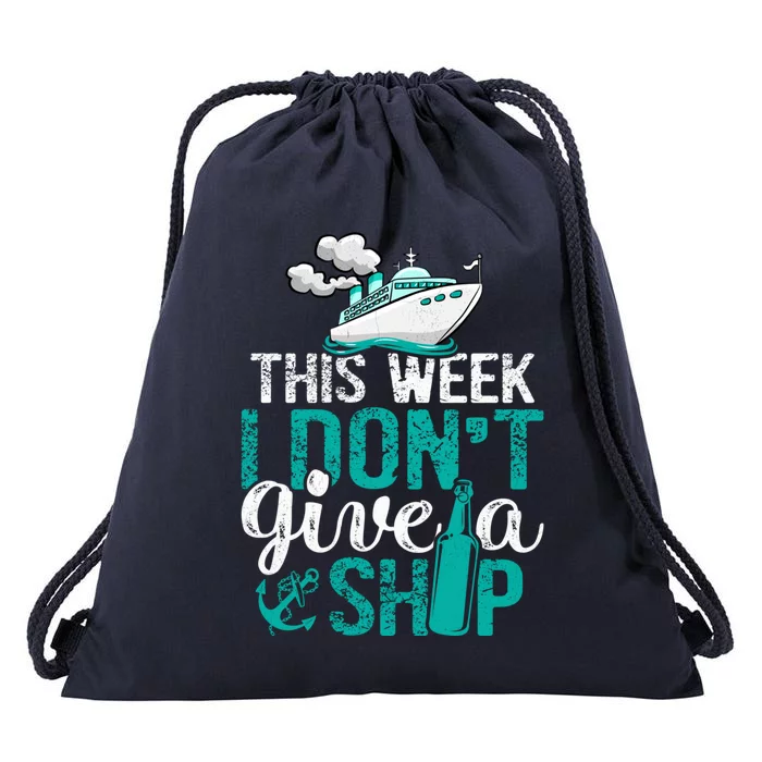 Cruising Vacation Cruise Ship This Week I Dont Give A Ship Gift Drawstring Bag