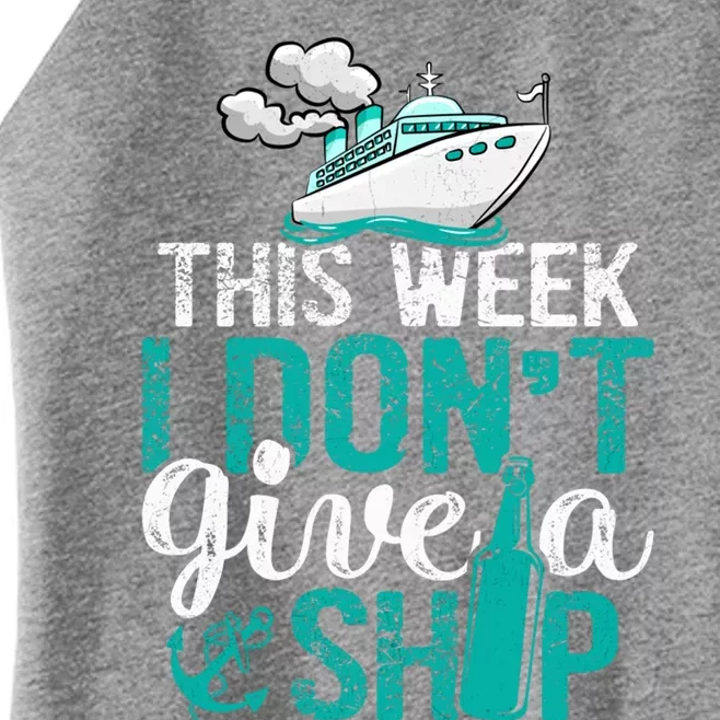 Cruising Vacation Cruise Ship This Week I Dont Give A Ship Gift Women’s Perfect Tri Rocker Tank