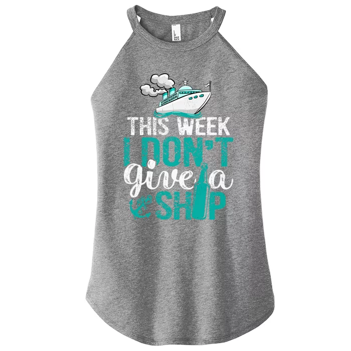 Cruising Vacation Cruise Ship This Week I Dont Give A Ship Gift Women’s Perfect Tri Rocker Tank