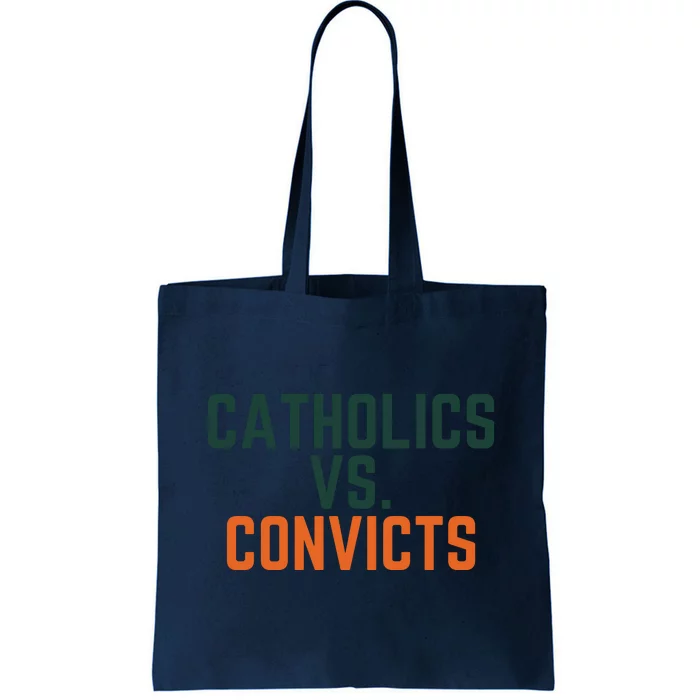 Catholics Vs Convicts Tote Bag