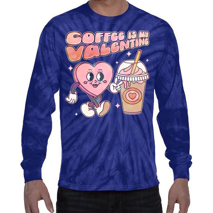 Cute Valentines Day Coffee Is My Valentine Tie-Dye Long Sleeve Shirt