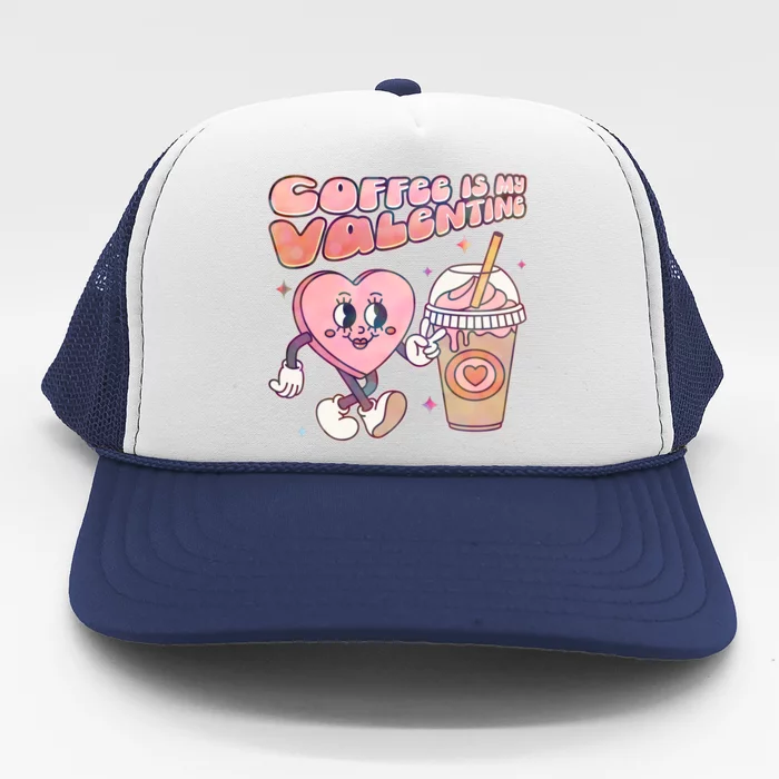 Cute Valentines Day Coffee Is My Valentine Trucker Hat