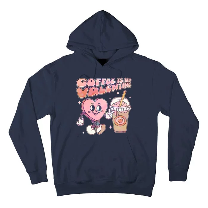 Cute Valentines Day Coffee Is My Valentine Tall Hoodie