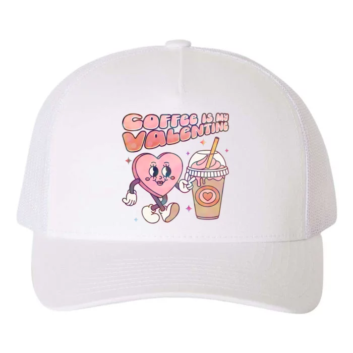 Cute Valentines Day Coffee Is My Valentine Yupoong Adult 5-Panel Trucker Hat