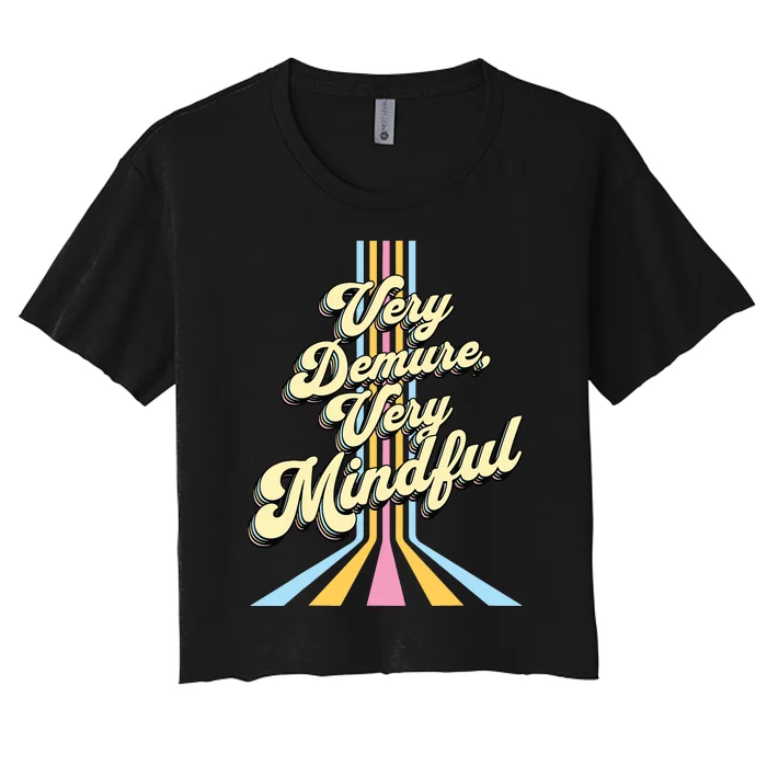 Cute Very Demure Very Mindful Trend Demure Mindful Women Women's Crop Top Tee