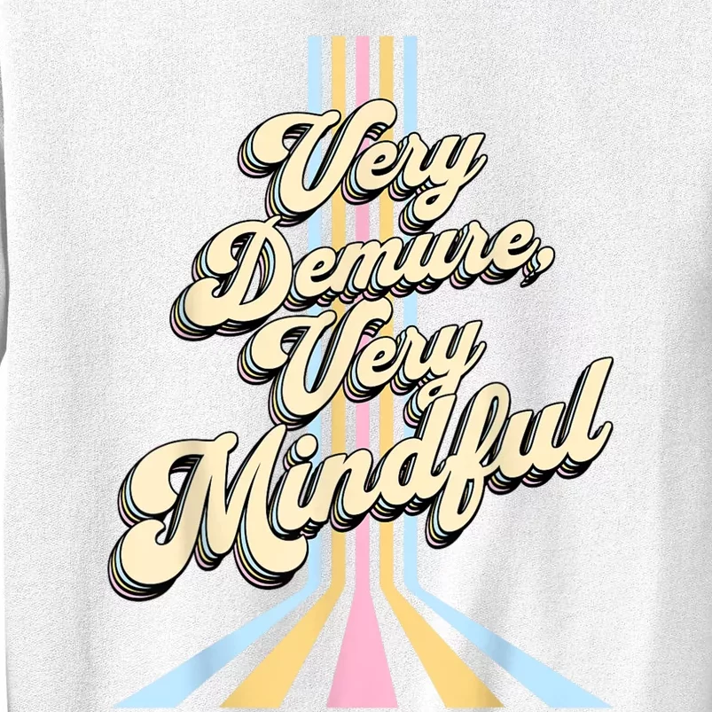 Cute Very Demure Very Mindful Trend Demure & Mindful Sweatshirt