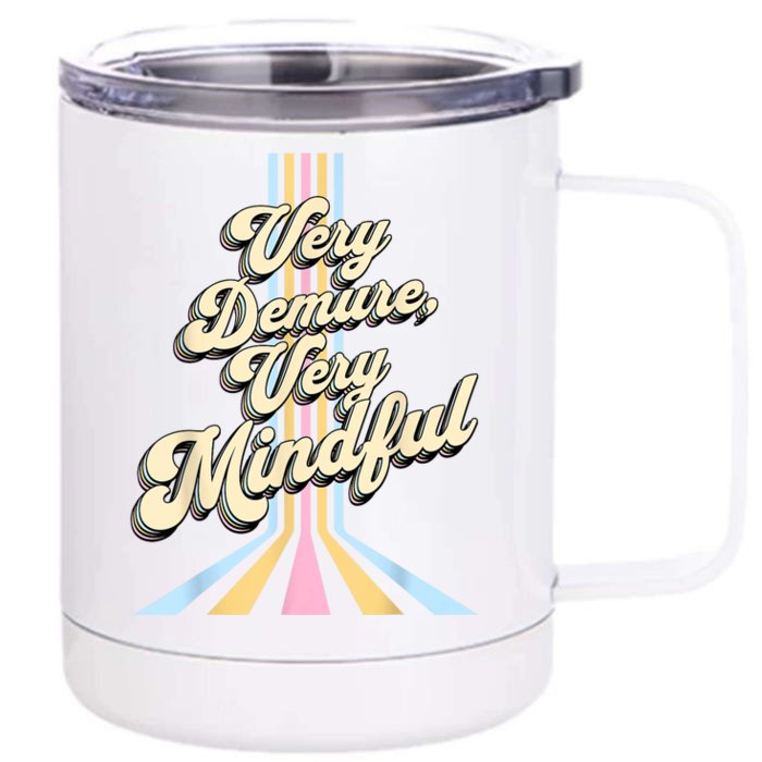 Cute Very Demure Very Mindful Trend Demure & Mindful Front & Back 12oz Stainless Steel Tumbler Cup