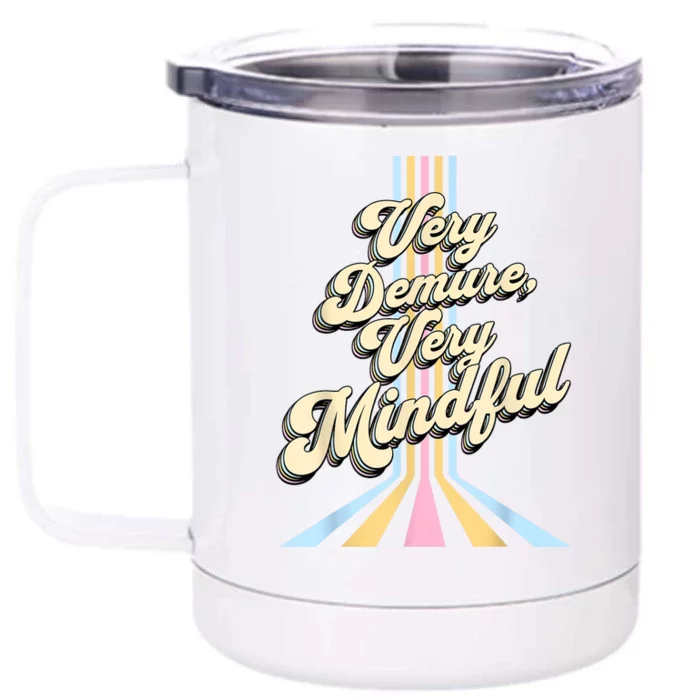 Cute Very Demure Very Mindful Trend Demure & Mindful Front & Back 12oz Stainless Steel Tumbler Cup