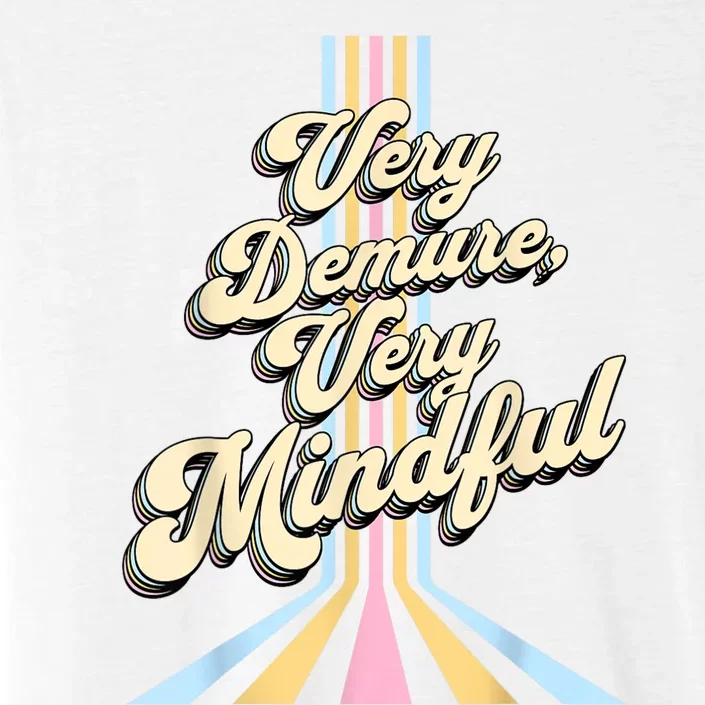 Cute Very Demure Very Mindful Trend Demure & Mindful ChromaSoft Performance T-Shirt