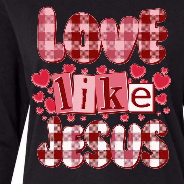 Cute Valentines Day Love Like Jesus Womens Cotton Relaxed Long Sleeve T-Shirt