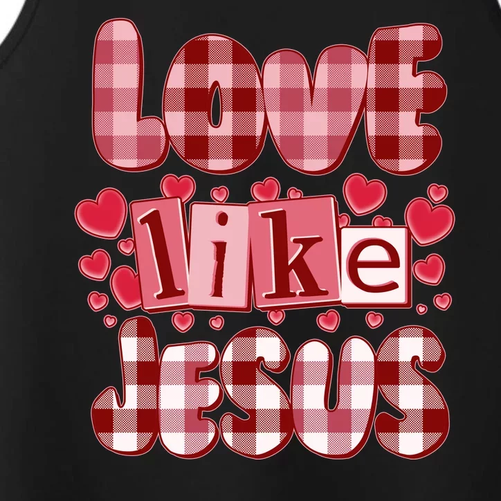 Cute Valentines Day Love Like Jesus Performance Tank